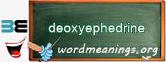 WordMeaning blackboard for deoxyephedrine